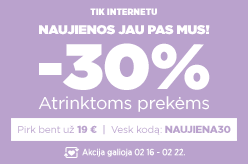 NAUJIENOS JAU PAS MUS! Atrinktoms naujienoms -30% perkant bent už 19 € su kodu: NAUJIENA30